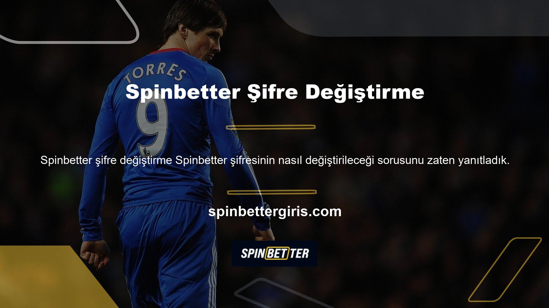 Spinbetter kullanıcı adınızı değiştiremezsiniz