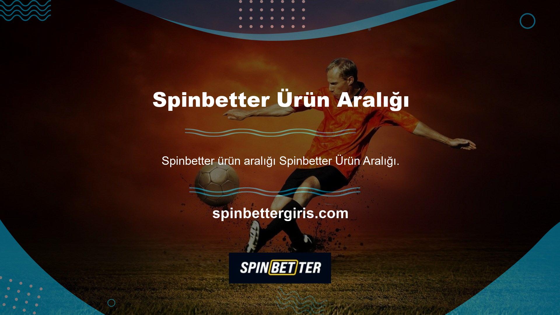 Spinbetter üyelerine bahis hizmetleri de dahil olmak üzere ayrıntılı oyun hizmetleri sunmaktadır